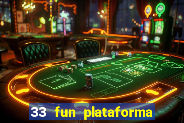 33 fun plataforma de jogos